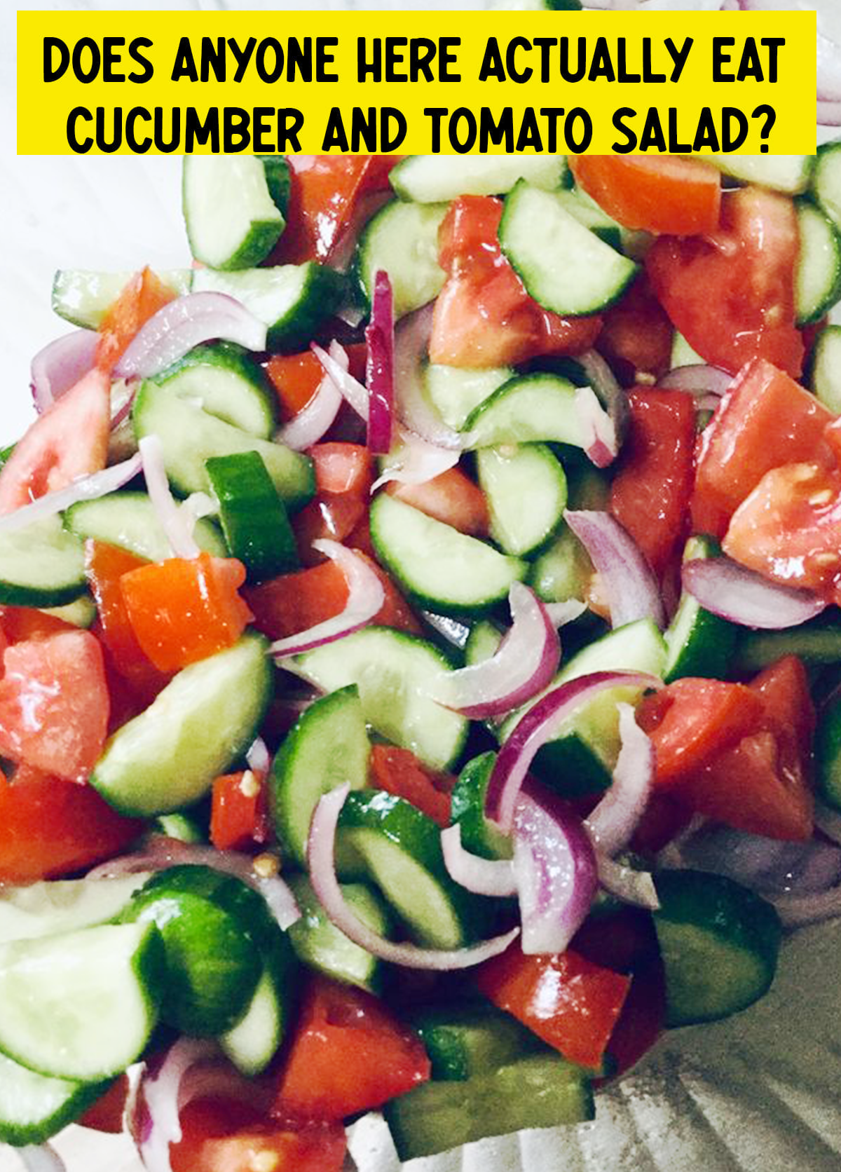 CUCUMBER AND TOMATO SALAD Search results
